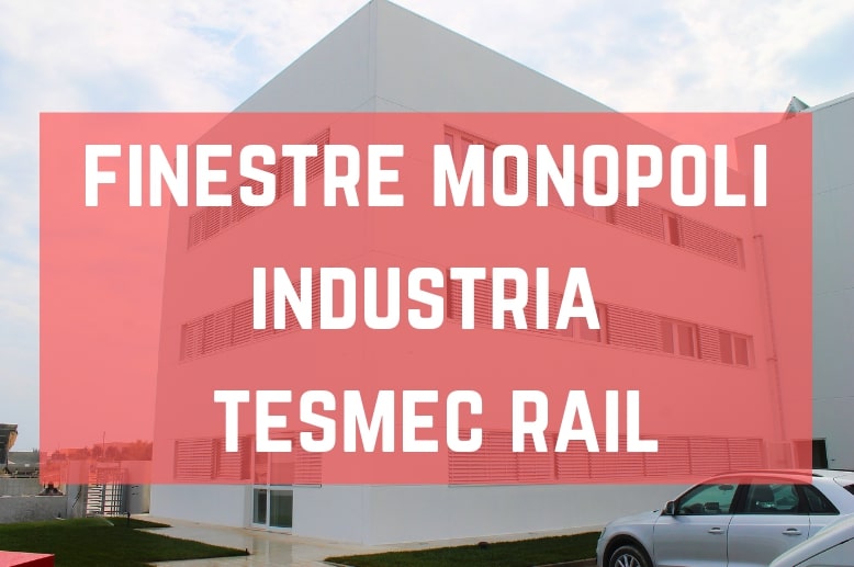 Finestre Monopoli Industria Tesmec Rail