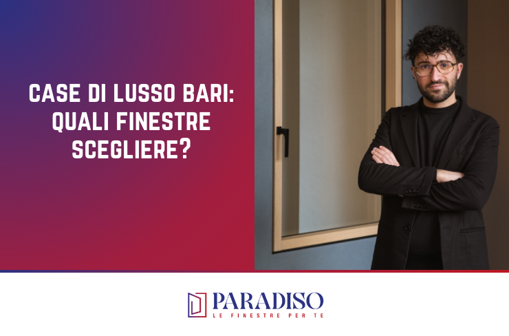case-di-lusso-bari-quali-finestre-scegliere